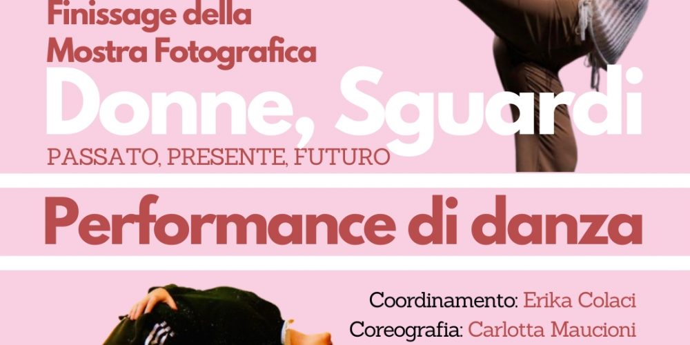 Finissage della mostra: Donne, Sguardi. Passato, Presente, Futuro